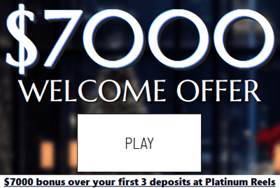 $7000 welcome bonus at Platinum Reels - no max win or cashout
